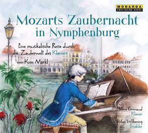 Mozarts Zaubernacht in Nymphenburg von Grimaud,  Hélène, Märkl,  Kim, Wilkening,  Stefan