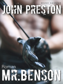 Mr. Benson (Klassiker der schwulen SM-Literatur) von Preston,  John