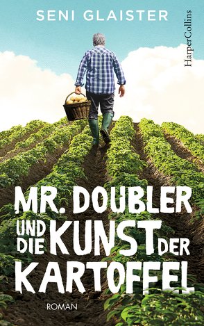 Mr. Doubler und die Kunst der Kartoffel von Glaister,  Seni, Walther,  Julia