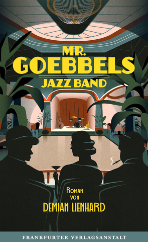 Mr. Goebbels Jazz Band von Lienhard,  Demian