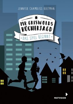 Mr Griswolds Bücherjagd – Das Spiel beginnt von Chambliss Bertman,  Jennifer, Martins,  Elisa