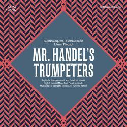 Mr. Handel‘s Trumpeters von Clarke,  Jeremiah, Dowland,  John, Händel,  Georg Friedrich, Mattheis,  Nicola, Plietzsch,  Johann, Purcell,  Henry