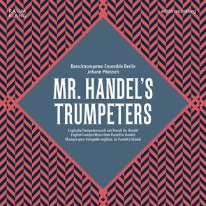 Mr. Handel‘s Trumpeters von Clarke,  Jeremiah, Dowland,  John, Händel,  Georg Friedrich, Mattheis,  Nicola, Plietzsch,  Johann, Purcell,  Henry