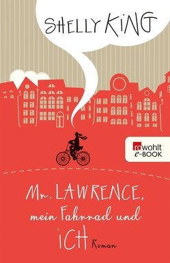 Mr. Lawrence, mein Fahrrad und ich von King,  Shelly, Schwaab,  Judith