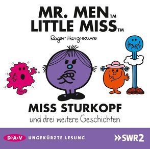 Mr. Men und Little Miss – Teil 3: Miss Sturkopf und drei weitere Geschichten von Bartdorff,  Isabella, Buchner,  Lisa, Hargreaves,  Roger, Maar,  Nele, Schwab,  Sebastian
