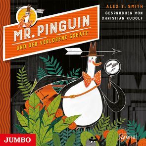 Mr. Pinguin und der verlorene Schatz von Rudolf,  Christian, Smith,  Alex T.