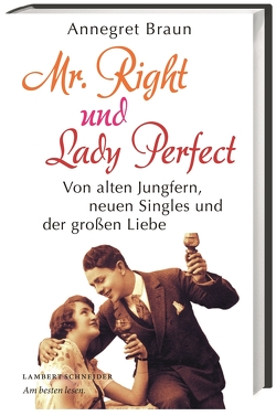 Mr. Right und Lady Perfect von Braun,  Annegret