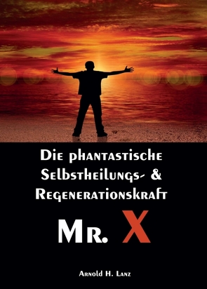 Mr. X, Mr. Gesundheits-X von Lanz,  Arnold H.