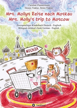 Mrs. Mollys Reise nach Moskau / Mrs. Molly’s trip to Moscow von Tinkler,  Dennis, Tinkler,  Helen, Zimmermann,  Christian