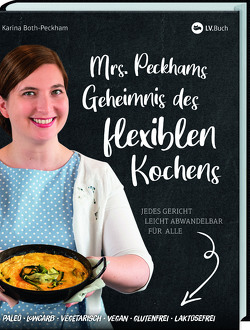 Mrs. Peckhams Geheimnis des flexiblen Kochens von Both-Peckham,  Karina