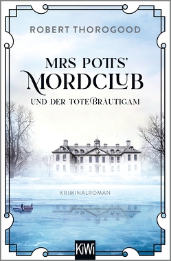 Mrs Potts‘ Mordclub und der tote Bräutigam von Herzke,  Ingo, Thorogood,  Robert