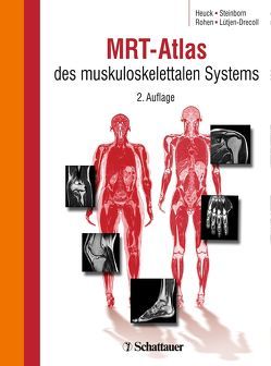 MRT-Atlas des muskuloskelettalen Systems von Heuck,  Andreas, Lütjen-Drecoll,  Elke, Rohen,  Johannes W, Steinborn,  Marc