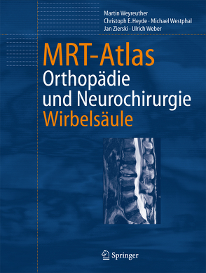 MRT-Atlas von Heyde,  Christoph E., Weber,  Ulrich, Westphal,  Michael, Weyreuther,  Martin, Zierski,  Jan