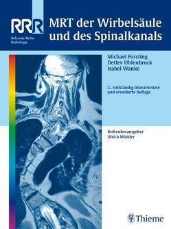 MRT der Wirbelsäule und des Spinalkanals von Forsting,  Michael, Uhlenbrock,  Detlev, Wanke,  Isabel