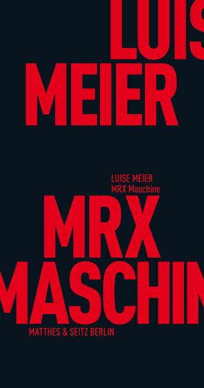 MRX Maschine von Meier,  Luise