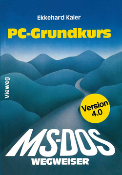 MS-DOS-Wegweiser Grundkurs von Kaier,  Ekkehard