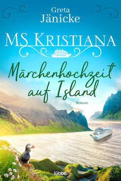 MS Kristiana – Märchenhochzeit auf Island von Jänicke,  Greta