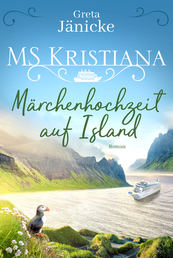MS Kristiana – Märchenhochzeit auf Island von Jänicke,  Greta