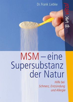 MSM – eine Supersubstanz der Natur von Liebke,  Frank