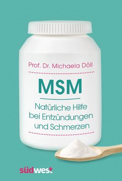 MSM – Natürliche Hilfe bei Entzündungen und Schmerzen von Döll,  Michaela