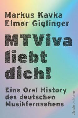 MTViva liebt dich! von Giglinger,  Elmar, Kavka,  Markus