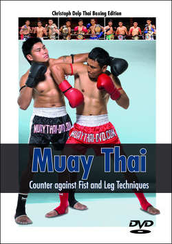 Muay Thai – Counter against Fist and Leg Techniques von Delp,  Christoph