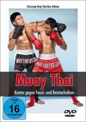 Muay Thai DVD – Konter gegen Faust- und Beintechniken von Delp,  Christoph