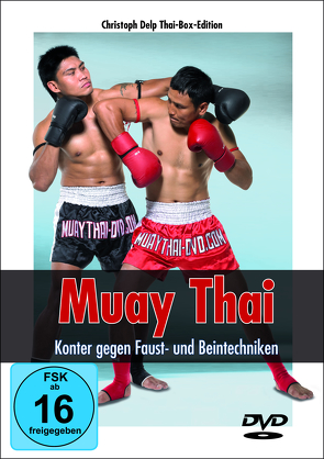 Muay Thai – Konter gegen Faust- und Beintechniken von Delp,  Christoph