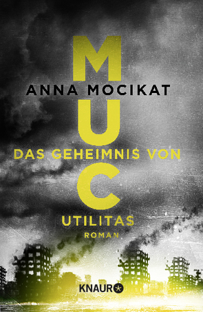 MUC – Das Geheimnis von Utilitas von Mocikat,  Anna