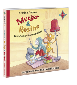 Mucker & Rosine – Buschfunk in der Hasenhütte von Andres,  Kristina, Baltscheit,  Martin