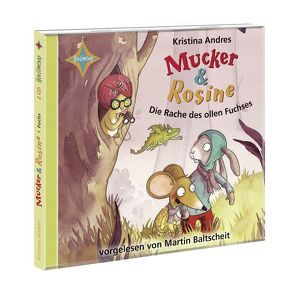 Mucker & Rosine Die Rache des ollen Fuchses von Andres,  Kristina, Baltscheit,  Martin