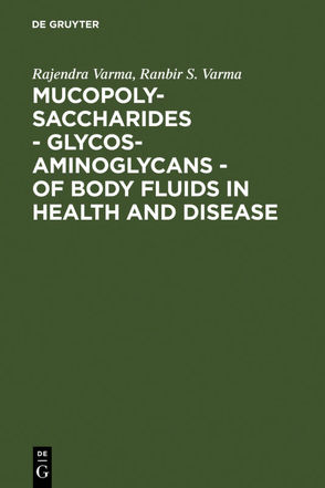 Mucopolysaccharides – Glycosaminoglycans – of body fluids in health and disease von Varma,  Rajendra, Varma,  Ranbir S.