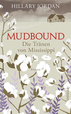 Mudbound – Die Tränen von Mississippi von Dufner,  Karin, Jordan,  Hillary