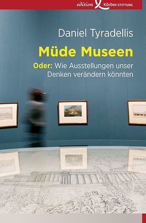 Müde Museen von Tyradellis,  Daniel