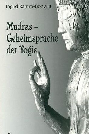 Mudras – Geheimsprache der Yogis von Ramm-Bonwitt,  Ingrid