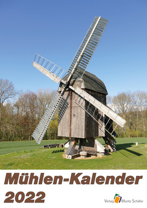 Mühlen-Kalender 2022 von Körner,  Felix