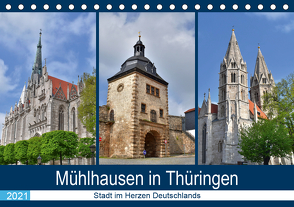 Mühlhausen in Thüringen – Stadt im Herzen Deutschlands (Tischkalender 2021 DIN A5 quer) von Rein,  Markus
