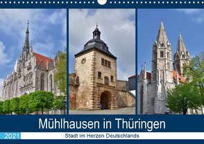 Mühlhausen in Thüringen – Stadt im Herzen Deutschlands (Wandkalender 2021 DIN A3 quer) von Rein,  Markus