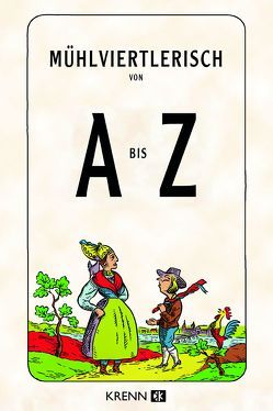 Mühlviertlerisch von A bis Z von Abbrederis,  Christoph, Krenn,  Hubert