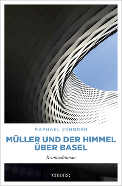 Müller und der Himmel über Basel von Zehnder,  Raphael