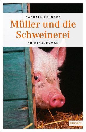 Müller und die Schweinerei von Zehnder,  Raphael
