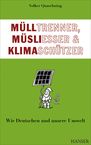 Mülltrenner, Müsliesser und Klimaschützer von Quaschning,  Volker