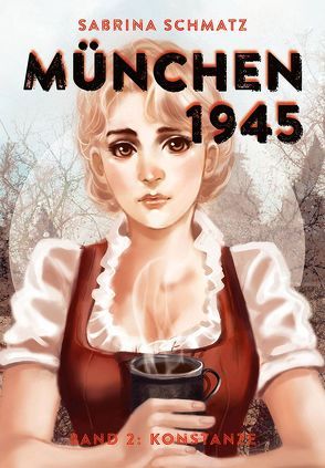 München 1945 von Schmatz,  Sabrina