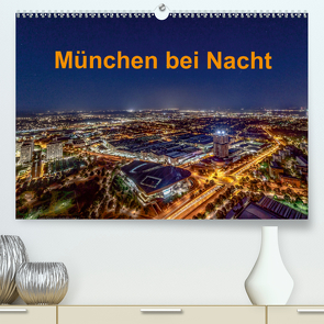 München bei Nacht (Premium, hochwertiger DIN A2 Wandkalender 2021, Kunstdruck in Hochglanz) von Kelle,  Stephan