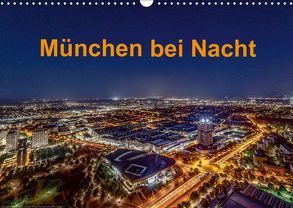 München bei Nacht (Wandkalender 2019 DIN A3 quer) von Kelle,  Stephan