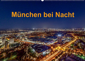 München bei Nacht (Wandkalender 2023 DIN A2 quer) von Kelle,  Stephan