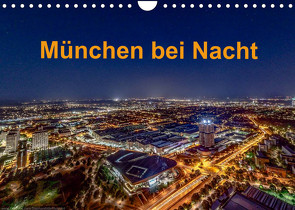 München bei Nacht (Wandkalender 2023 DIN A4 quer) von Kelle,  Stephan