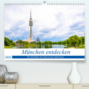 München entdecken – Die Schönheit der Bayerischen Metropole (Premium, hochwertiger DIN A2 Wandkalender 2022, Kunstdruck in Hochglanz) von Ganz,  Stefan