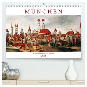 München: In alten Stichen und Zeichnungen (hochwertiger Premium Wandkalender 2024 DIN A2 quer), Kunstdruck in Hochglanz von CALVENDO,  CALVENDO