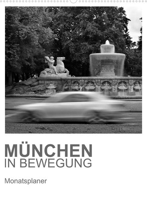 München in Bewegung (Wandkalender 2023 DIN A2 hoch) von Fischer,  Jürgen